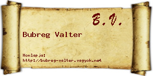 Bubreg Valter névjegykártya